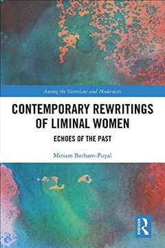 portada Contemporary Rewritings of Liminal Women: Echoes of the Past (Among the Victorians and Modernists) (en Inglés)