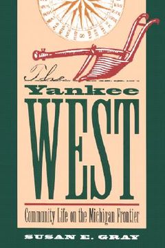 portada yankee west: community life on the michigan frontier (in English)