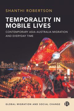 portada Temporality in Mobile Lives: Contemporary Asia–Australia Migration and Everyday Time (Global Migration and Social Change) (en Inglés)