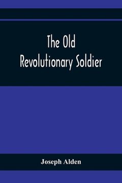 portada The Old Revolutionary Soldier (en Inglés)