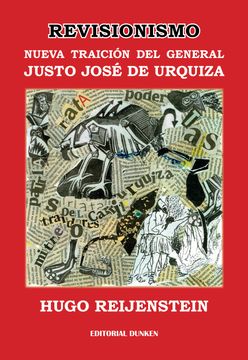 portada Revisionismo. Nueva traición del General Justo José de Urquiza (in Spanish)