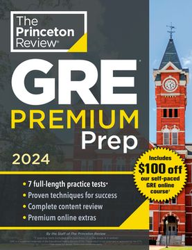 portada Princeton Review gre Premium Prep, 2024: 7 Practice Tests + Review & Techniques + Online Tools (2024) (Graduate School Test Preparation) (en Inglés)