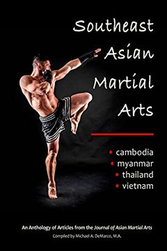 portada Southeast Asian Martial Arts: Cambodia, Myanmar, Thailand, Vietnam (en Inglés)