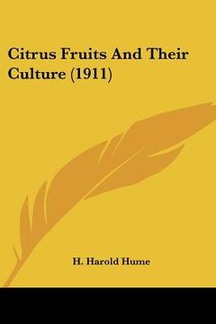 portada citrus fruits and their culture (1911) (en Inglés)