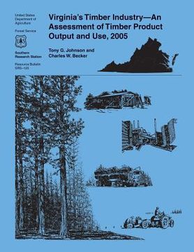 portada Virginia's Timber Industry-An Assessment of Timber Product Output and Use, 2005