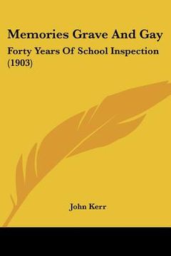 portada memories grave and gay: forty years of school inspection (1903) (en Inglés)