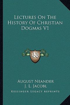 portada lectures on the history of christian dogmas v1 (en Inglés)