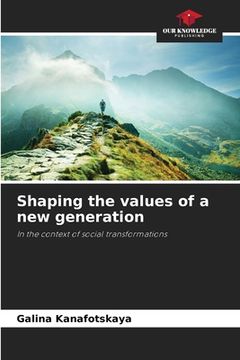 portada Shaping the values of a new generation (en Inglés)