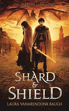 portada Shard & Shield (The Shard of Elan) (en Inglés)