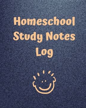 portada Homeschool Study Notes Log: Virtual Learning Workbook Lecture Notes Weekly Subject Breakdown (en Inglés)