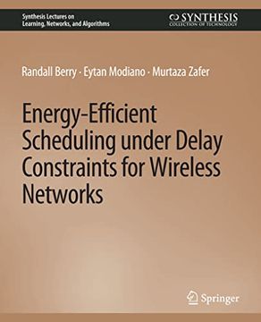 portada Energy-Efficient Scheduling Under Delay Constraints for Wireless Networks (en Inglés)