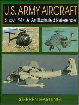 portada US Army Aircraft Since 1947: An Illustrated History: An Illustrated Reference (Schiffer Military/Aviation History)