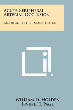 portada acute peripheral arterial occlusion: american lecture series, no. 141 (en Inglés)