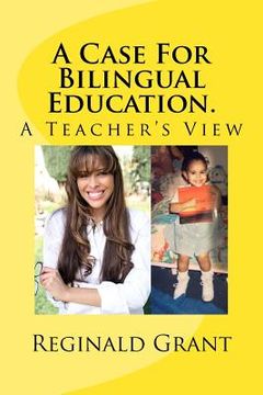 portada A Case for Bilingual Education: A Teacher's View (en Inglés)