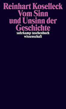 portada Vom Sinn und Unsinn der Geschichte: Aufsätze und Vorträge aus Vier Jahrzehnten (Suhrkamp Taschenbuch Wissenschaft) (en Alemán)