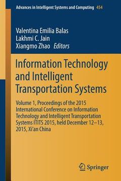 portada Information Technology and Intelligent Transportation Systems: Volume 1, Proceedings of the 2015 International Conference on Information Technology an