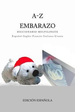 portada A-Z Embarazo Diccionario Multilingue Espanol-Ingles-Frances-Italiano-Croata: Edicion Espanola