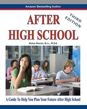 portada After High School- Third Edition: A Guide to Help you Plan Your Future After High School (in English)