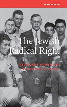 portada Jewish Radical Right: Revisionist Zionism and its Ideological Legacy (Studies on Israel) 