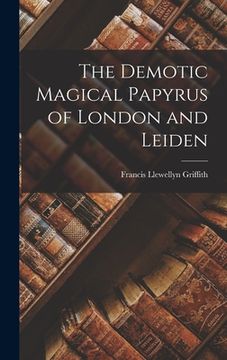 portada The Demotic Magical Papyrus of London and Leiden (en Inglés)