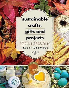 portada Sustainable Crafts, Gifts and Projects for All Seasons
