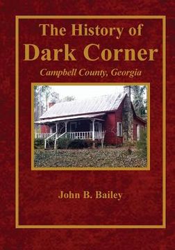 portada The History of Dark Corner Campbell County, Ga (en Inglés)