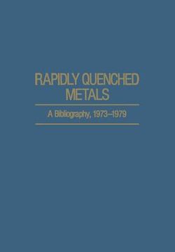 portada Rapidly Quenched Metals: A Bibliography, 1973-1979 (en Inglés)