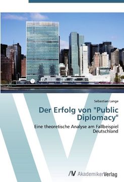 portada Der Erfolg von "Public Diplomacy": Eine theoretische Analyse am Fallbeispiel Deutschland
