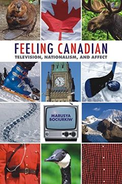 portada Feeling Canadian: Television, Nationalism, and Affect (Film and Media Studies) (en Inglés)