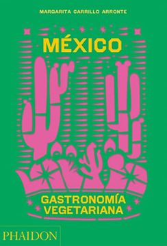 portada México Gastronomía Vegetariana (the Mexican Vegetarian Book) (Spanish Edition)