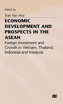 portada Economic Development and Prospects in the Asean: Foreign Investment and Growth in Vietnam, Thailand, Indonesia and Malaysia 