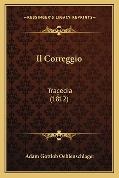 portada Il Correggio: Tragedia (1812) (in Italian)
