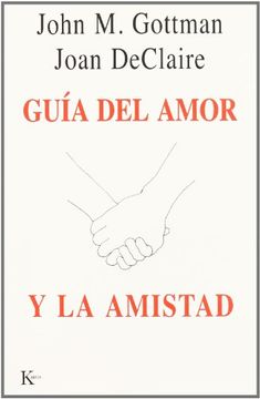 Libro Guía del Amor y la Amistad, John M. Gottman, ISBN 9788472455559.  Comprar en Buscalibre