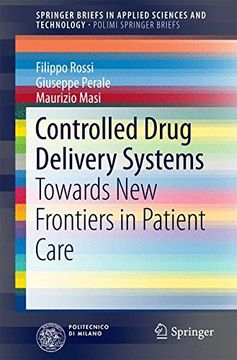 portada Controlled Drug Delivery Systems: Towards new Frontiers in Patient Care (Polimi Springerbriefs) (en Inglés)