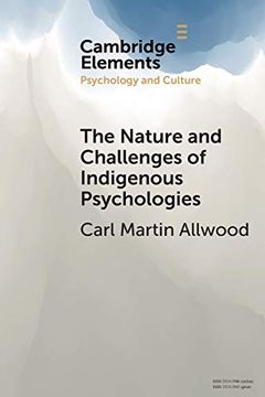 portada The Nature and Challenges of Indigenous Psychologies (Elements in Psychology and Culture) (in English)