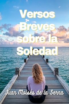 portada Versos Breves Sobre La Soledad (in Spanish)