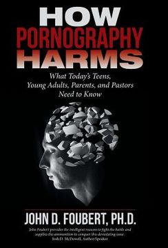 portada How Pornography Harms: What Today's Teens, Young Adults, Parents, and Pastors Need to Know (in English)