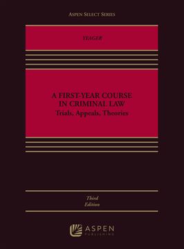 portada A First-Year Course in Criminal Law: Trials, Appeals, Theories (en Inglés)