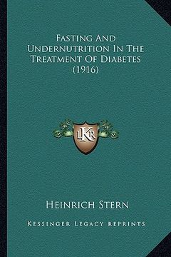 portada fasting and undernutrition in the treatment of diabetes (1916)