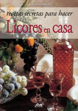 portada Recetas Secretas Para Hacer Licores en Casa (Spanish Edition)