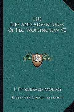 portada the life and adventures of peg woffington v2 (en Inglés)