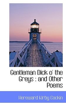 portada gentleman dick o' the greys: and other poems
