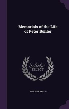 portada Memorials of the Life of Peter Böhler