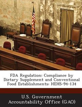 portada FDA Regulation: Compliance by Dietary Supplement and Conventional Food Establishments: Hehs-94-134 (en Inglés)