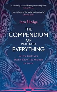 portada The Compendium of (Not Quite) Everything: All the Facts You Didn't Know You Wanted to Know (in English)