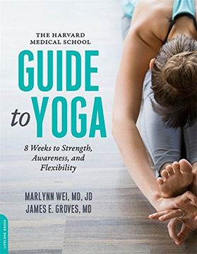 portada The Harvard Medical School Guide to Yoga: 8 Weeks to Strength, Awareness, and Flexibility