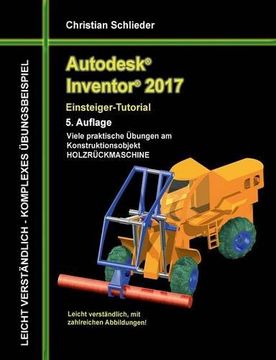 portada Autodesk Inventor 2017 - Einsteiger-Tutorial Holzruckmaschine (German Edition)