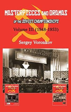 portada Masterpieces and Dramas of the Soviet Championships: Volume iii (1948-1953)