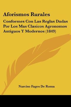 portada Aforismos Rurales: Conformes con las Reglas Dadas por los mas Clasicos Agronomos Antiguos y Modernos (1849) (in Spanish)