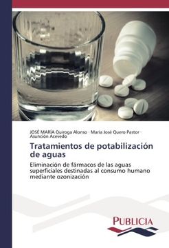 portada Tratamientos de Potabilización de Aguas: Eliminación de Fármacos de las Aguas Superficiales Destinadas al Consumo Humano Mediante Ozonización (in Spanish)